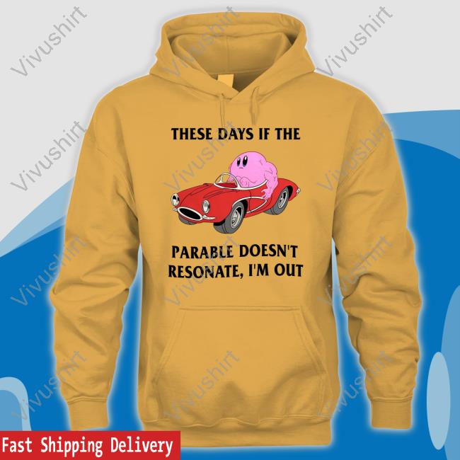 Jmcgg These Days If The Parable Doesn't Resonate I'm Out Hoodie