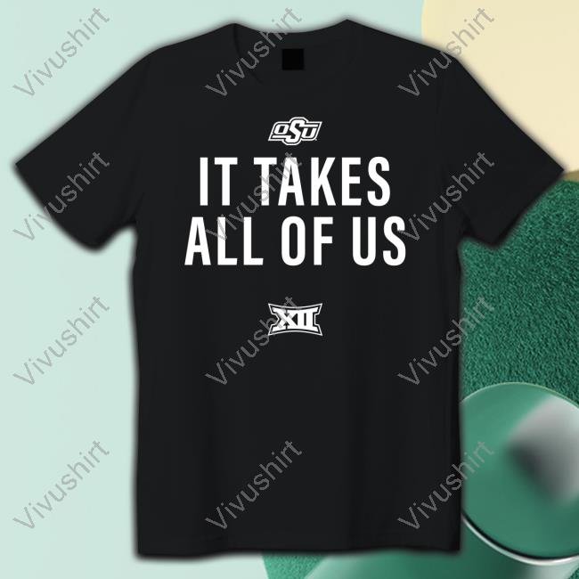 Osu It Takes All Of Us T Shirts