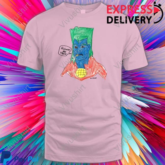 Reallygoodartist Store Humans Are Trash Sweatshirt Matt Gray Humans Are Trash Tee Shirt