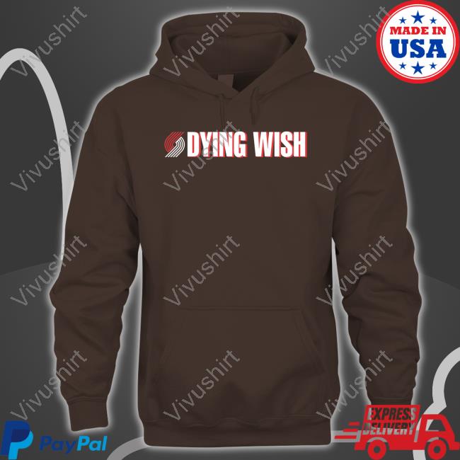 Dying Wish Sweatshirt Dying Wish T Shirt Portland And Seattle