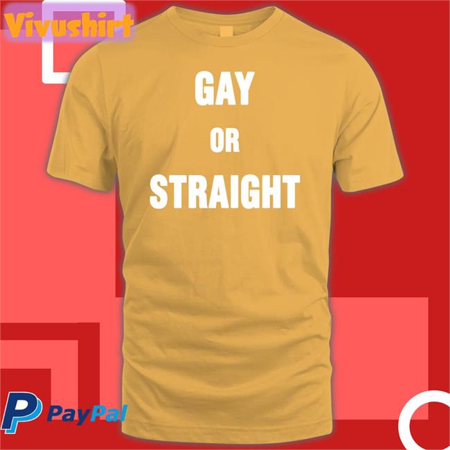 Gay Or Straight T Shirt