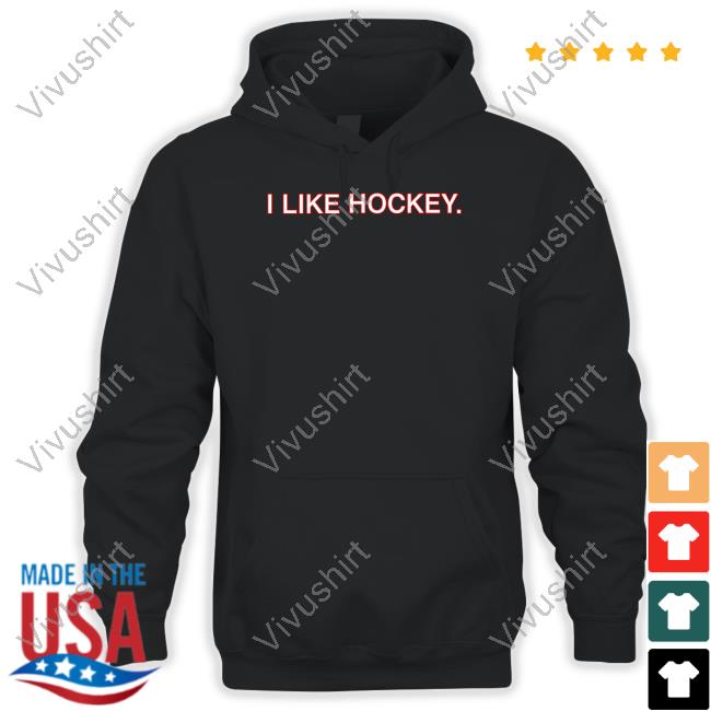 Obvious Shirts Store I Like Hockey New Shirt