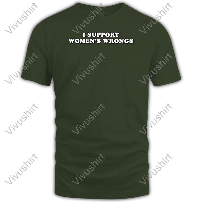 Snazzy Seagull Store I Support Women's Wrongs T Shirt