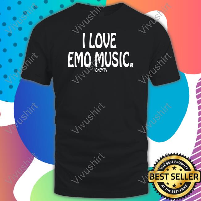 I Love Emo Music Home Tv Shirt, T Shirt, Hoodie, Sweater, Long Sleeve T-Shirt And Tank Top