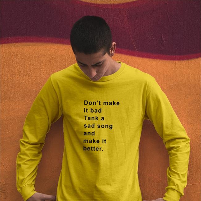 Poorly Translated Shirts Don't Make It Bad Tank A Sad Song And Make It Better New Shirts