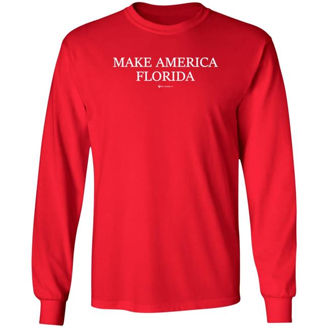 Make America Florida Long Sleeve T Shirt Wearechange Store