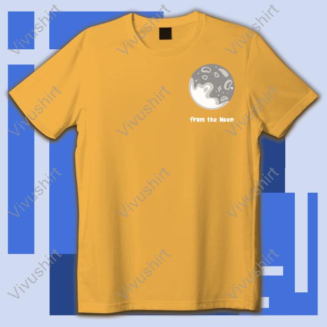 Moon Lover From The Moon Shirt From The Moon Shirts Moon Lover