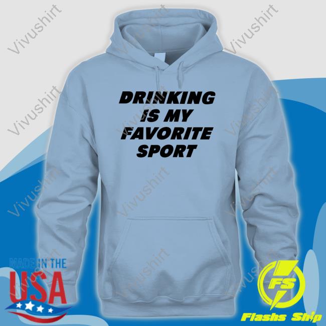 Dani Jackel Drinking Is My Favorite Sport New Shirt Drinking Is My Favorite Sport Shirts