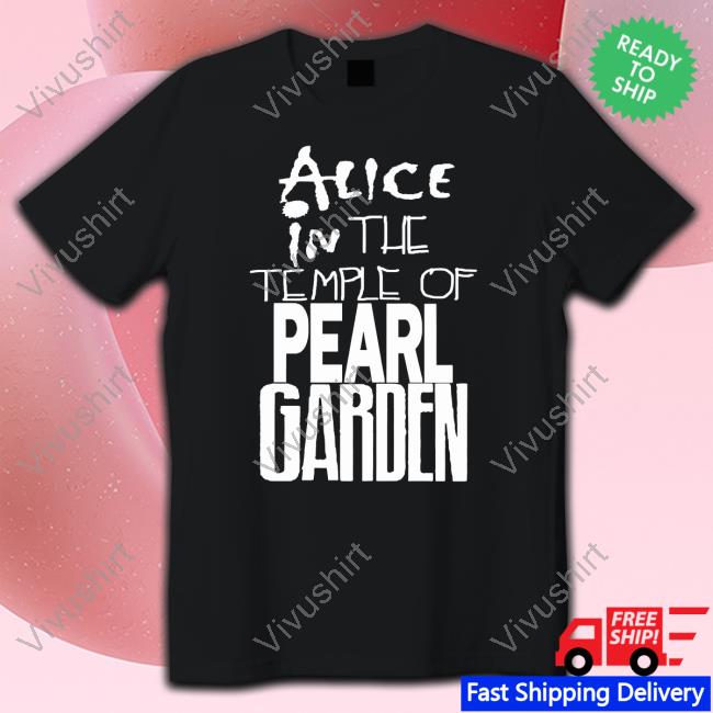 Sean Wearing Alice In The Temple Of Pearl Garden T Shirt Daily Alice In Chains