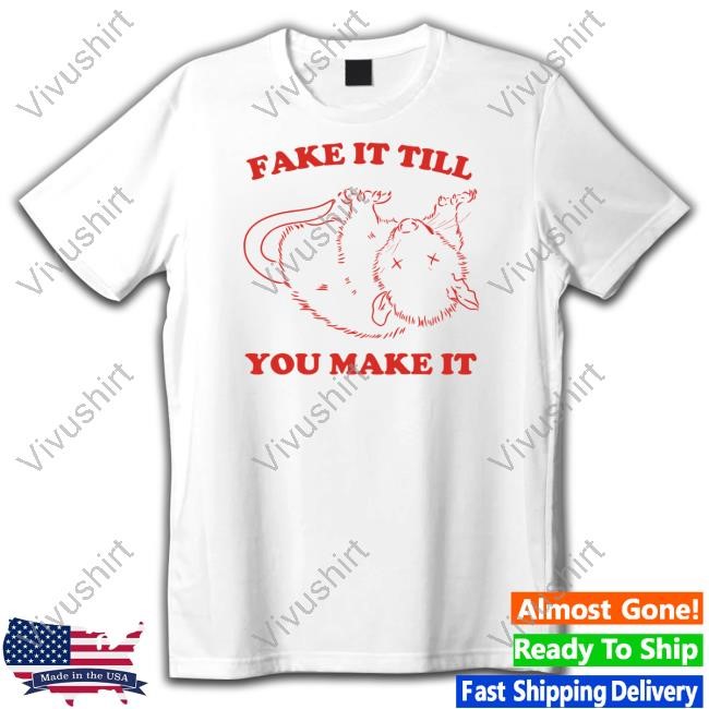 Slippywild Merch Fake It Till You Make It T Shirt