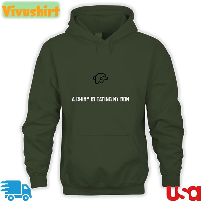 A Chimp Is Eating My Son Shirts A Chimp Is Eating My Son Shirt