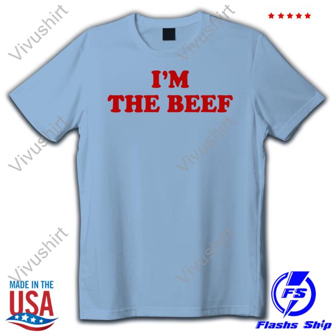 I'm The Beef T Shirt