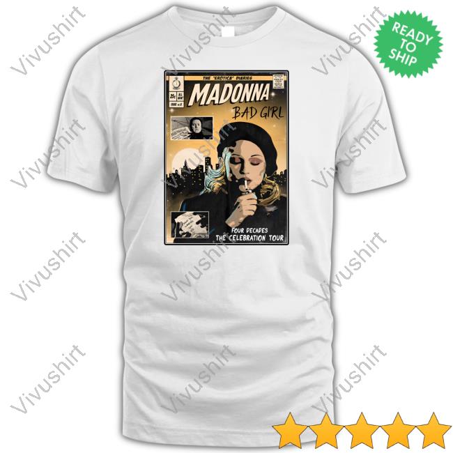The Erotica Diaries Madonna Bad Girl Four Decades The Celebration Tour Shirt