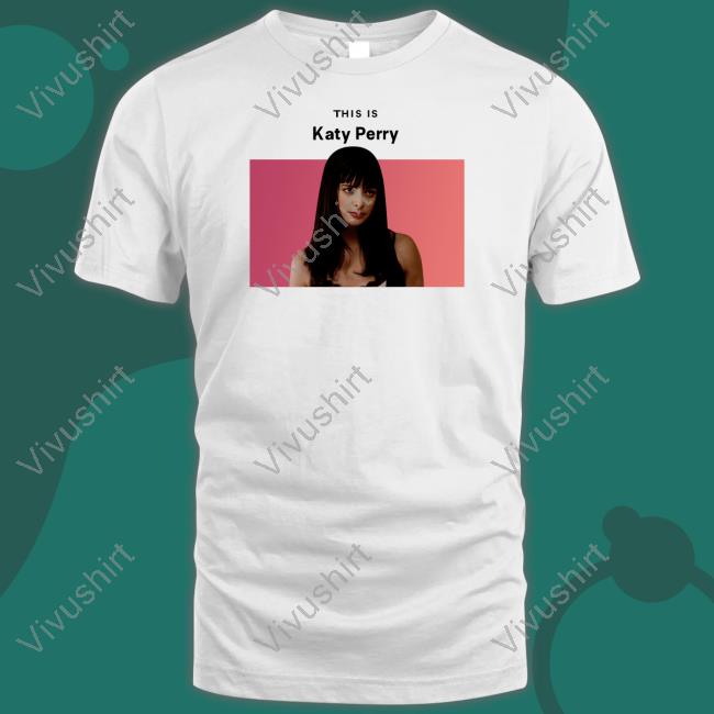 Goofyahhtees Store This Is Katy Perry Hoodie Jane Margolis