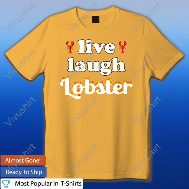 Snazzy Seagull Live Laugh Lobster T Shirt