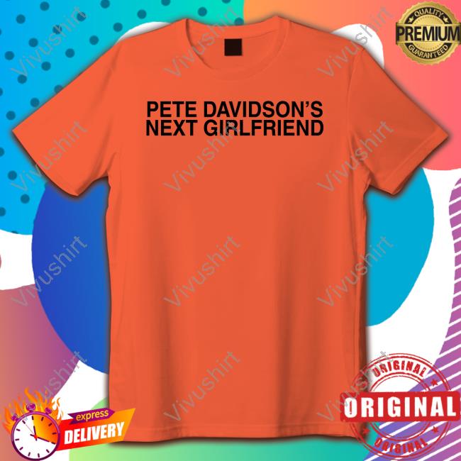 Trashcan Paul Pete Davidson's Next Girlfriend Tee Shirt