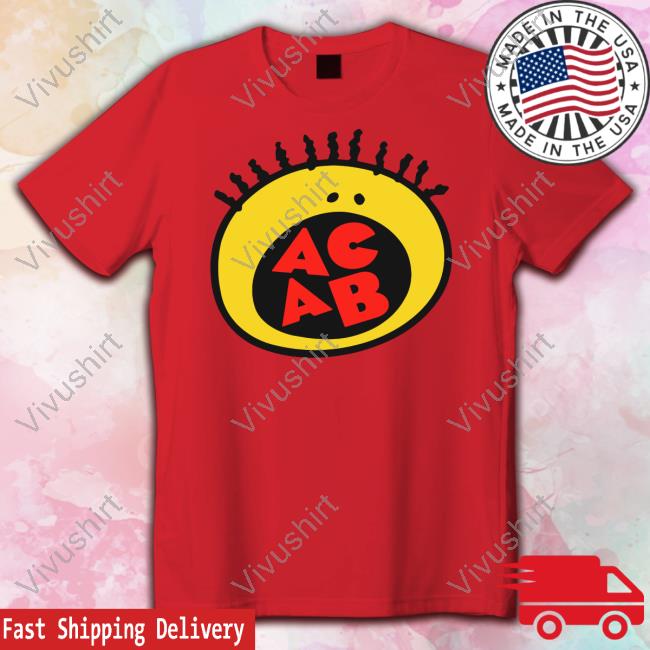 Shirts That Go Hard All That Acab Tee Good Shirts Merch Thegoodshirts All That Acab Shirt