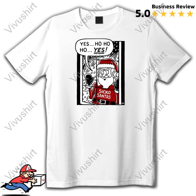 Theonion Shop Sickos Santa Yes Ho Ho Ho Yes T-Shirt