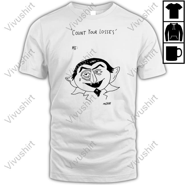 Count Your Losses T-Shirt