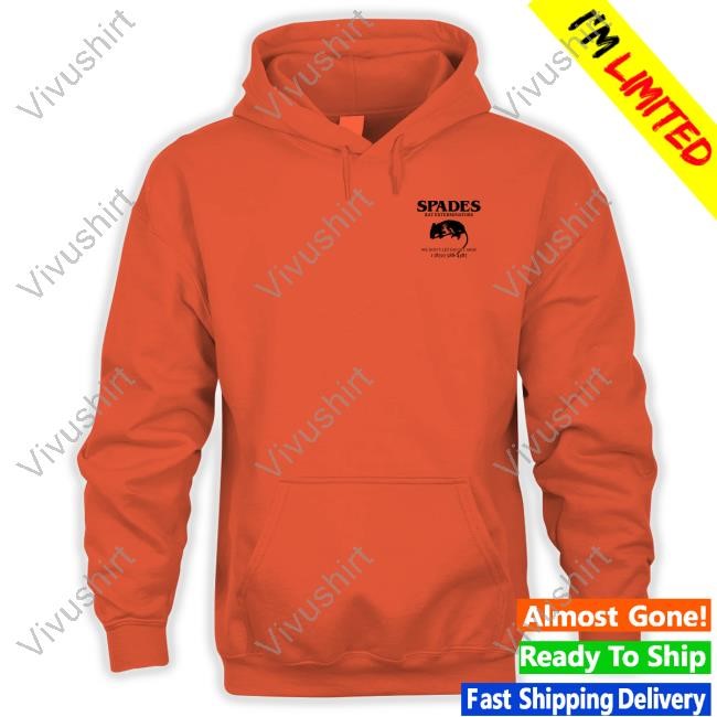 Spades Rat Exterminators We Don't Let Em Get Away Hoodie Sweatshirt