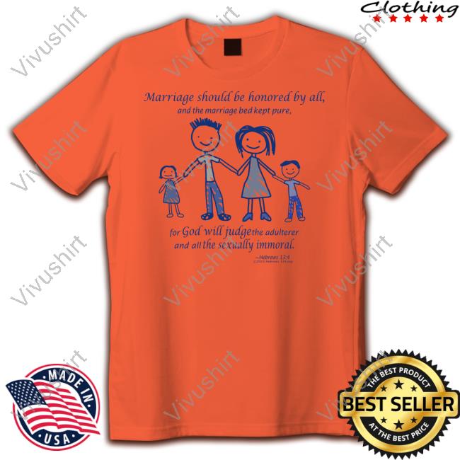 Norman Emonormie Marriage Should Be Honored By All And The Marriage Bed Kept Pure Tee
