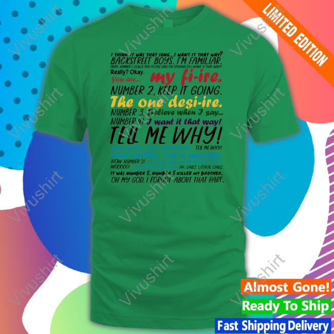 Whatapeeling I Think It Was That Song I Want It That Way Tell Me Why T-Shirt