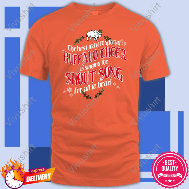 26 Shirts Merch The Best Way To Spread Buffalo Cheer Is Singing The Shout Song For All To Hear Hoodie