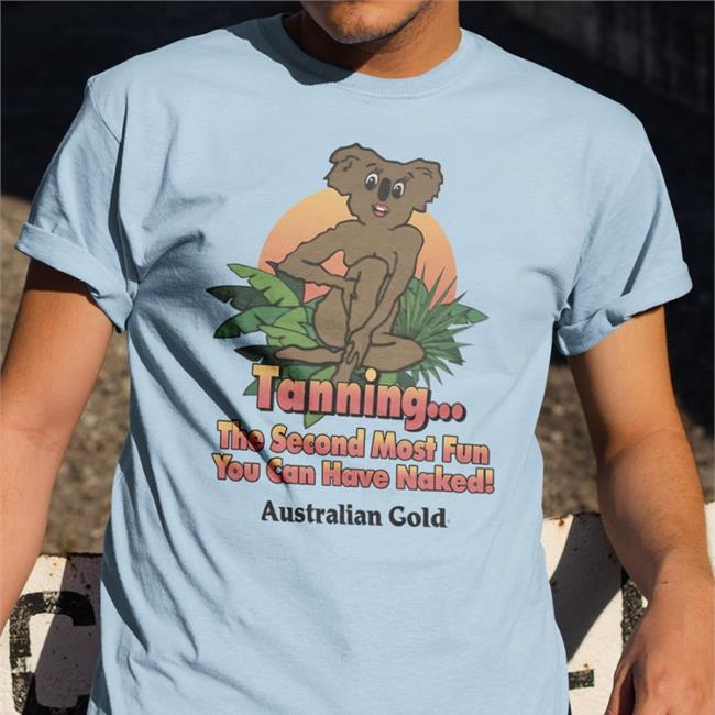 Australian Gold Shirts With Threatening Auras Tanning The Second Most Fun You Can Have Naked Shirt