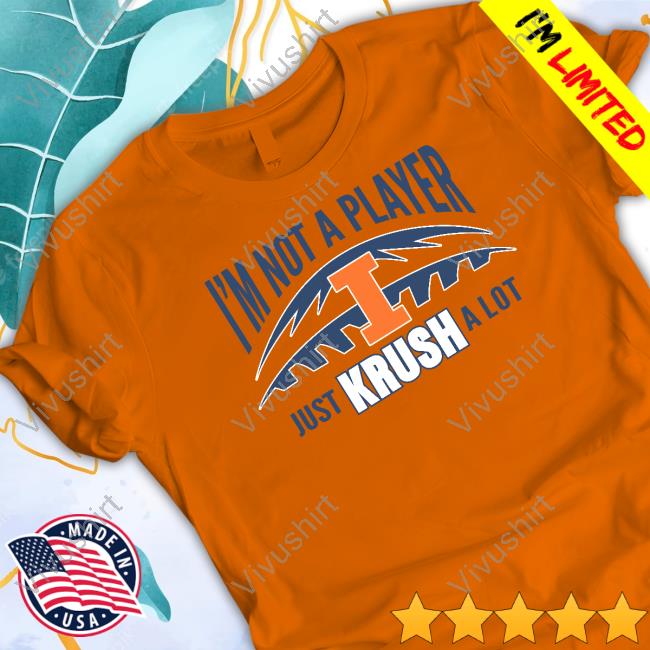 Beyondthearctees I'm Not A Player Just Krush A Lot Shirt