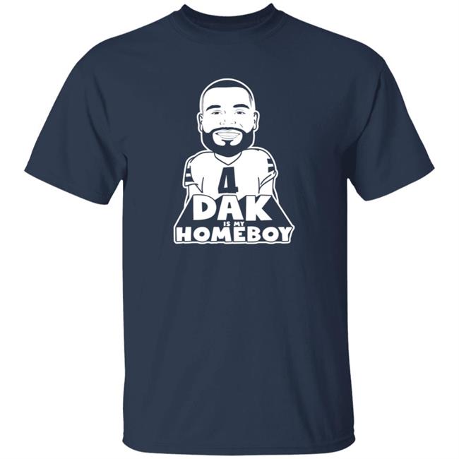 HomeboyShirts Dak Is My Homeboy Shirt Hoodie Sweatshirt