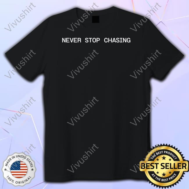 Never Stop Chasing Nsc Backed Hoodie