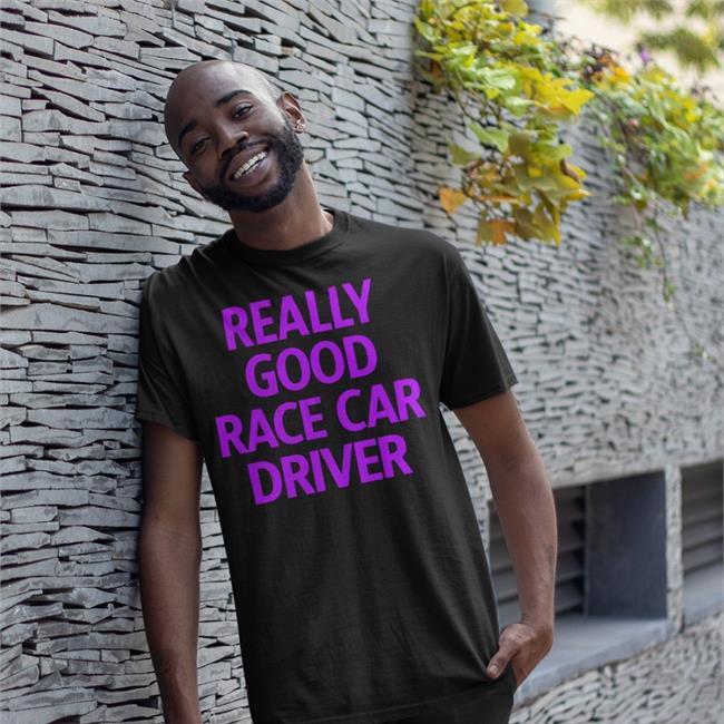 Really Good Race Car Driver Shirt Corey LaJoie