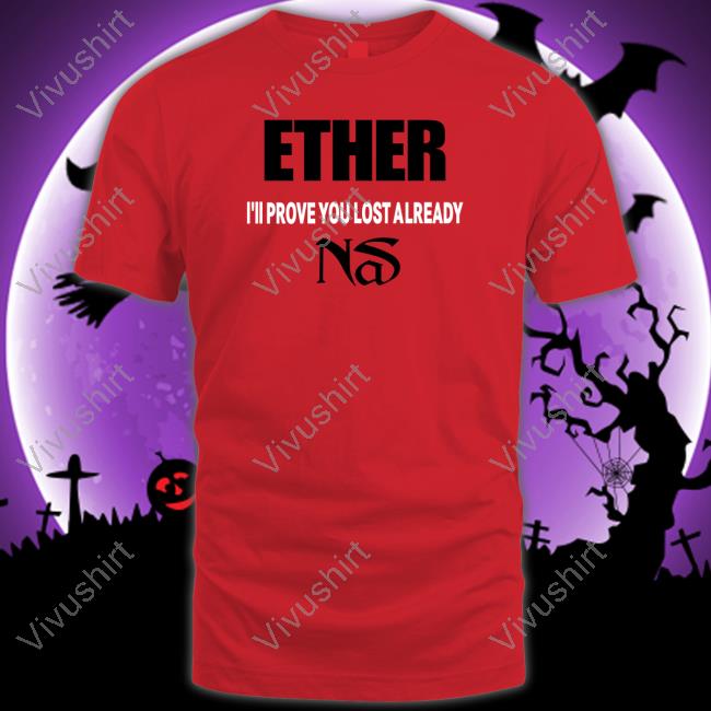 Blayze Ether I'll Prove You Lost Already T-Shirt