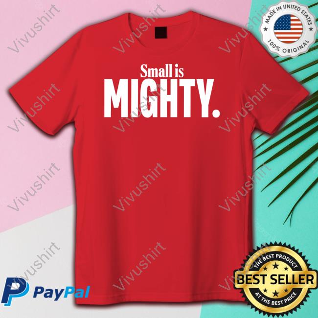 Small Is Mighty Sweatshirt