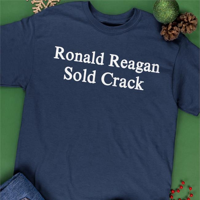 Ronald Reagan Sold Crack Shirt Beamen