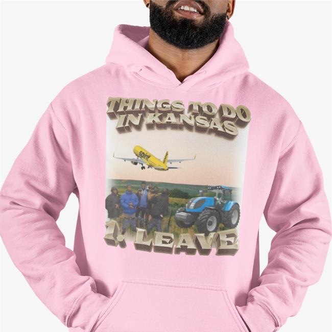 Funny Things To Do In Kansas 1.Leave Shirt