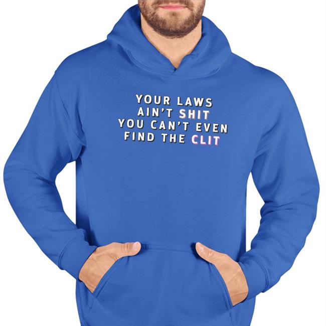 Omega By Odin’S Fade Jones Your Laws Ain't Shit You Can't Even Find The Clit Tee Shirt