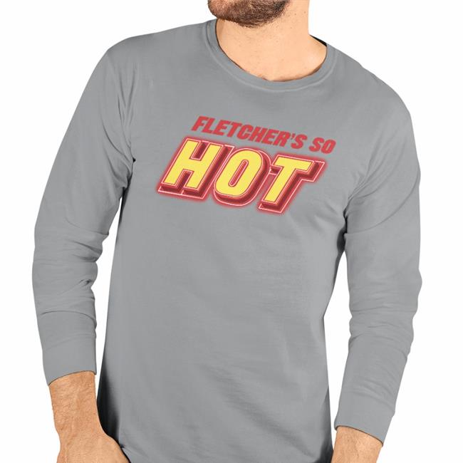 Fletcher's Do Hot Shirt