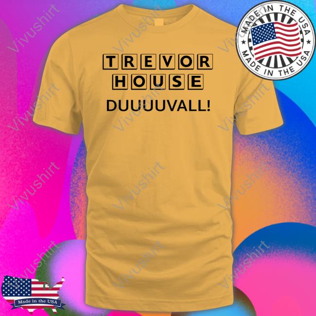 Trevor House Duuuuvall Hoodie