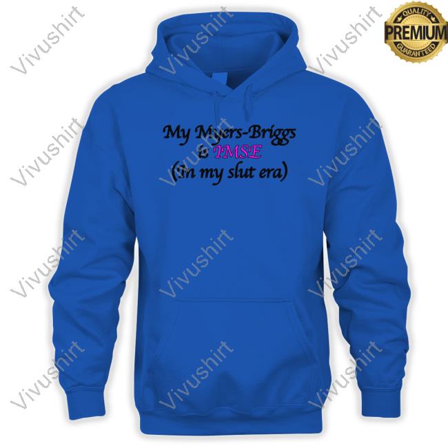 Official My Myers-Briggs Is Imse ( In My Slut Era) Hoodie