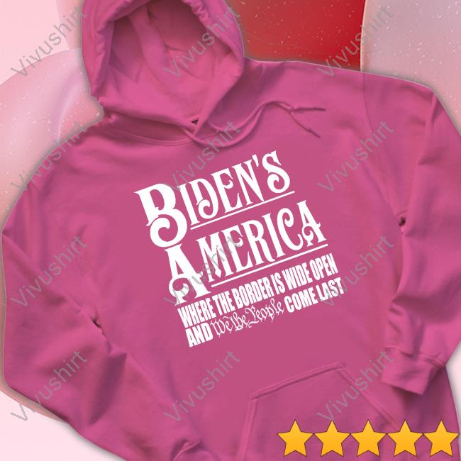 Recklesspatriotgear Biden's America Where The Border Is Wide Open And We The People Come Last Long Sleeve T Shirt