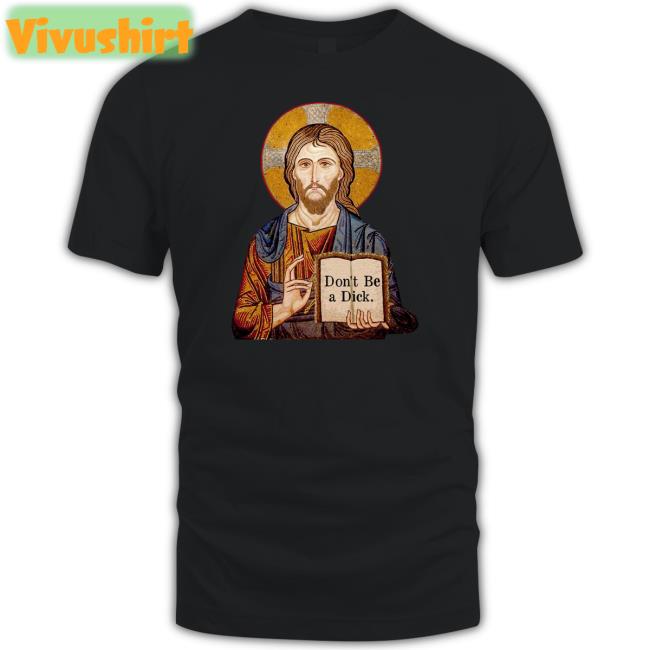 Jesus Says Don't Be A Dick Hoodie