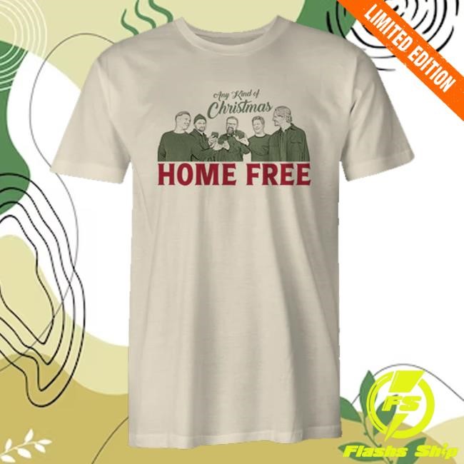 Homefree Music Merch Store Any Kind Of Christmas Picture Shirt
