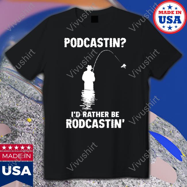 Shirtsthtgohard Shop Podcasting I'd Rather Be Rodcasting Hoodied Sweatshirt