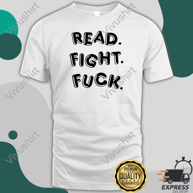 Read Fight Fuck Tee