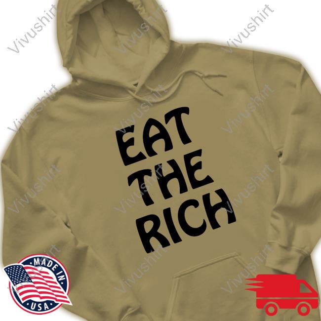 Official Eat The Rich Hoodie Eat The Rich Shirts