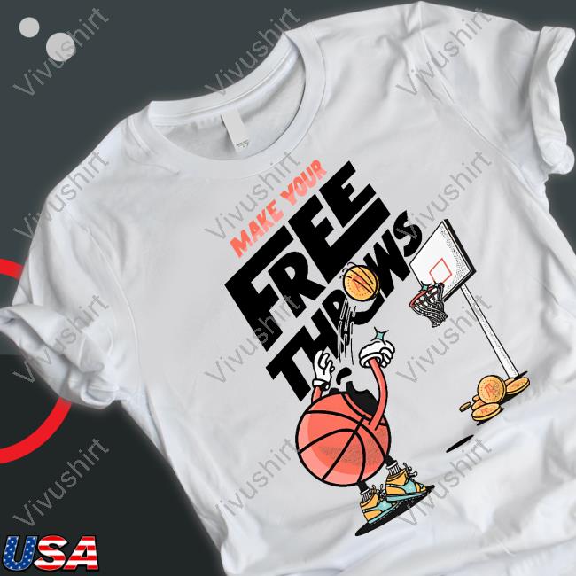 Make Your Free Throws T Shirt Barstoolsports Merch