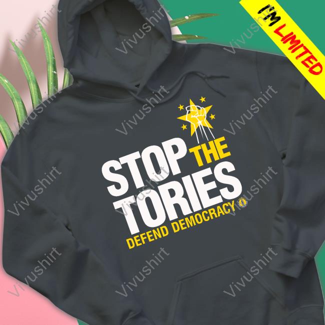 Stop The Tories Defend Democracy T Shirt