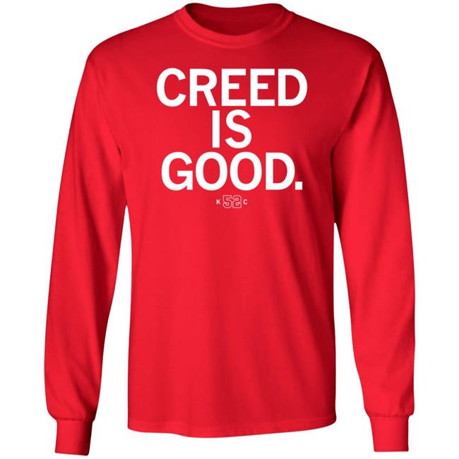 Eric Stonestreet Creed Is Good K52c Long Sleeve Shirt Raygunsite Store Creed Is Good Chiefs Shirt