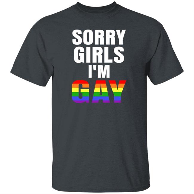 Sorry Girls I'm Gay Lgbt Shirt Sinfoh Sorry Girls I'm Gay Shirt Sorry Girls I'm Gay Lgbt Shirt Sinfoh Sorry Girls I'm Gay Shirt